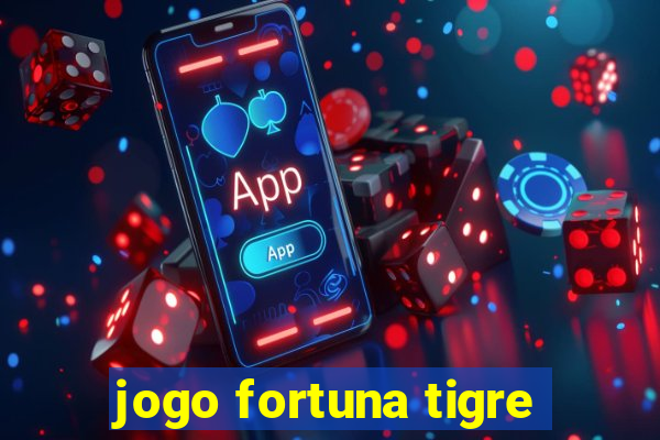 jogo fortuna tigre